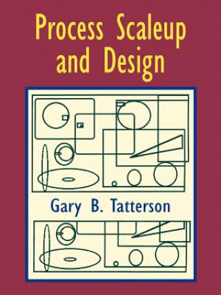 Könyv Process Scaleup and Design Dr Gary Benjamin Tatterson