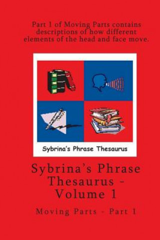 Książka Volume 1 - Sybrina's Phrase Thesaurus - Moving Parts - Part 1 Sybrina Durant