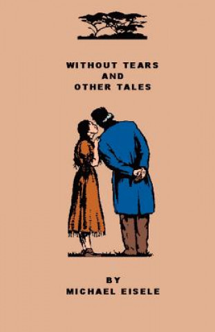 Kniha Without Tears And Other Tales Michael Eisele