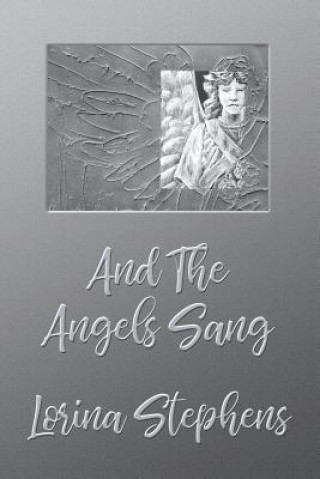 Könyv And the Angels Sang Lorina Stephens