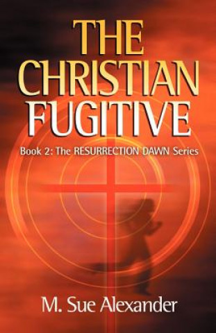 Knjiga Christian Fugitive M Sue Alexander