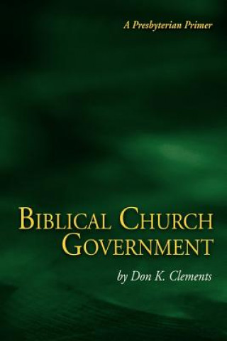 Livre Biblical Church Government Don K Clements