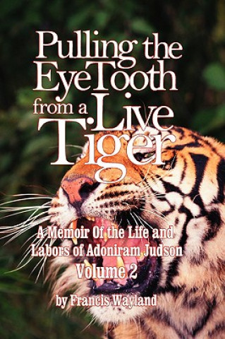 Libro Pulling the Eyetooth of a Live Tiger Francis Wayland