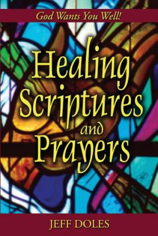 Könyv Healing Scriptures and Prayers Jeff Doles