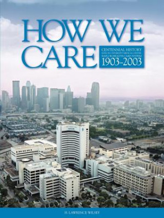 Kniha How We Care H Lawrence Wilsey