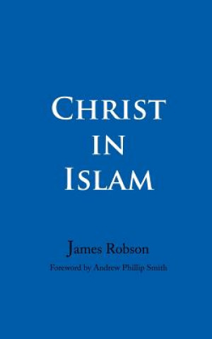 Livre Christ in Islam James Robson