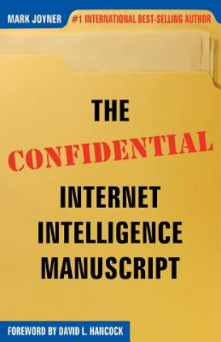Kniha Confidential Internet Intelligence Manuscript Mark Joyner