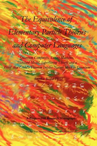 Kniha Equivalence of Elementary Particle Theories and Computer Languages Stephen Blaha