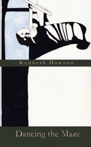 Livre Dancing the Maze Kenneth Dawson