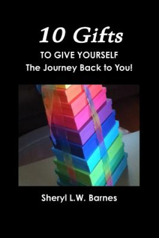 Book 10 Gifts to Give Yourself Sheryl L W Barnes