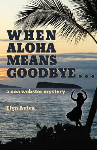 Kniha When Aloha Means Goodbye Elyn Aviva