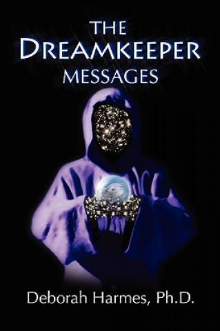 Книга Dreamkeeper Messages Deborah Harmes Ph.D.