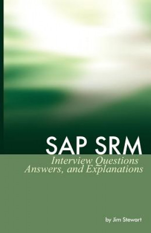 Carte SAP SRM Interview Questions Answers and Explanations Jim (Leeds Metropolitan University UK University of Dundee) Stewart
