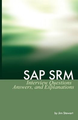 Książka SAP SRM Interview Questions Answers and Explanations Jim (Leeds Metropolitan University UK University of Dundee) Stewart