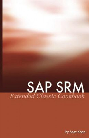 Könyv SAP SRM Extended Classic Cookbook Shaz Khan