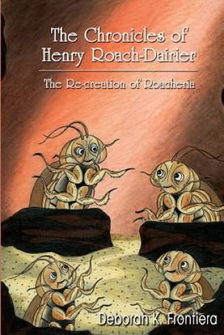 Kniha Chronicles of Henry Roach-Dairier Deborah K Frontiera