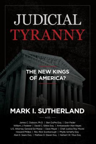 Kniha Judicial TYRANNY - the New Kings of America Roy S Moore