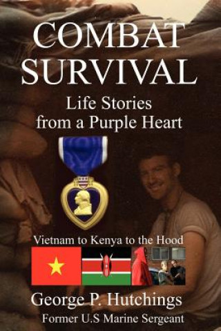 Kniha Combat Survival-Life Stories from a Purple Heart George P Hutchings