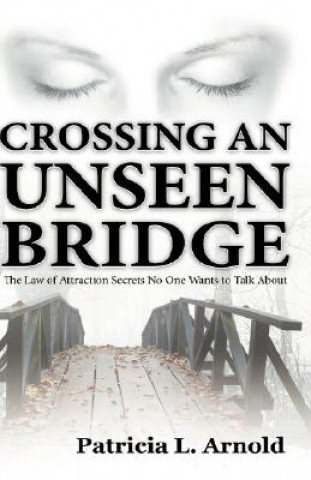 Carte Crossing an Unseen Bridge Patricia L Arnold