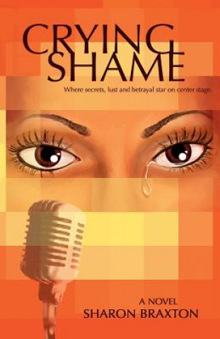 Kniha Crying Shame Sharon Y. Braxton