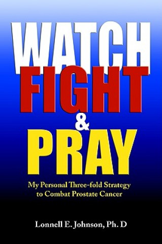 Buch Watch, Fight and Pray Lonnell Johnson