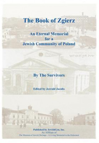 Könyv Book of Zgierz - An Eternal Memorial for a Jewish Community of Poland By the Survivors