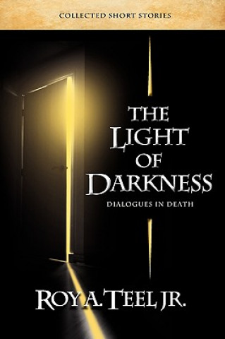 Książka Light of Darkness, Dialogues in Death Teel