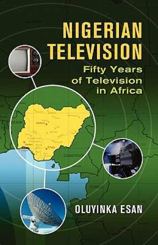 Kniha Nigerian Television Fifty Years of Television in AFrica Oluyinka Esan