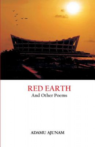 Kniha Red Earth and Other Poems Adamu Ajunam