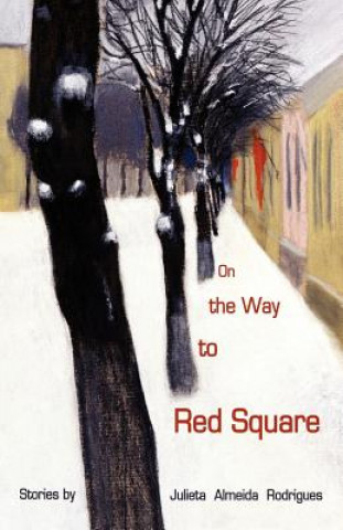 Buch On the Way to Red Square Julieta Almeida Rodrigues