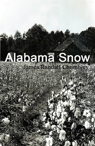 Kniha Alabama Snow James Randall Chumbley