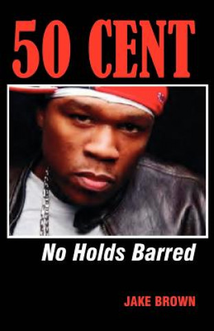 Kniha 50 Cent - No Holds Barred Jake Brown