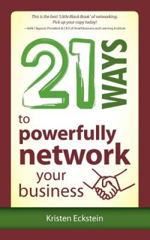 Carte 21 Ways to Powerfully Network Your Business Kristen Eckstein