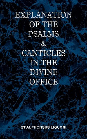 Buch Explanation of the Psalms & Canticles in the Divine Office St Alphonsus M Liguori