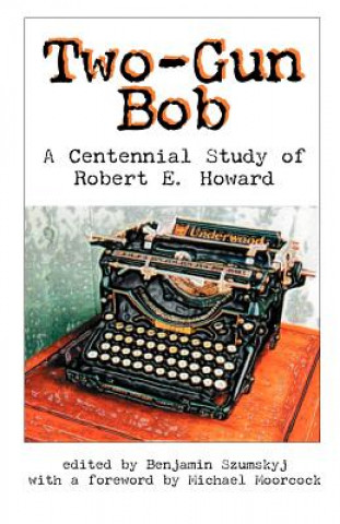 Book Two-Gun Bob Benjamin Szumskyj