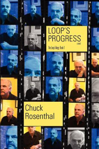 Könyv Loop's Progress (The Loop Trilogy Chuck Rosenthal