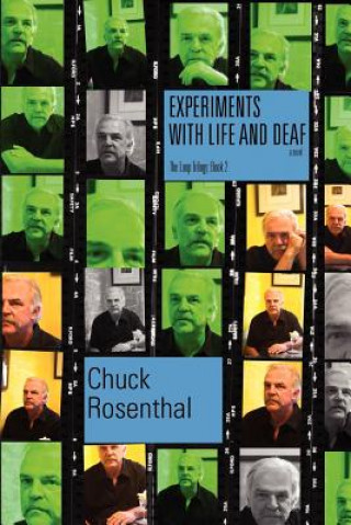 Kniha Experiments With Life and Deaf (The Loop Trilogy Chuck Rosenthal