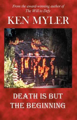 Könyv Death Is But the Beginning Ken Myler