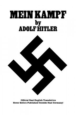 Könyv Mein Kampf Official Nazi Translation Adolf Hitler