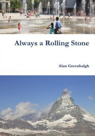 Kniha Always a Rolling Stone Alan Greenhalgh