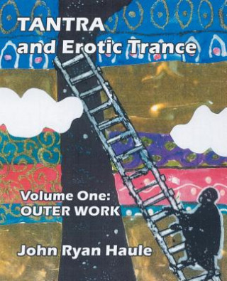 Knjiga Tantra & Erotic Trance John Ryan Haule