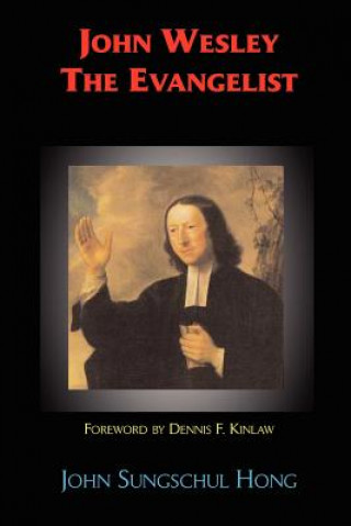 Книга John Wesley the Evangelist John Sungschul Hong