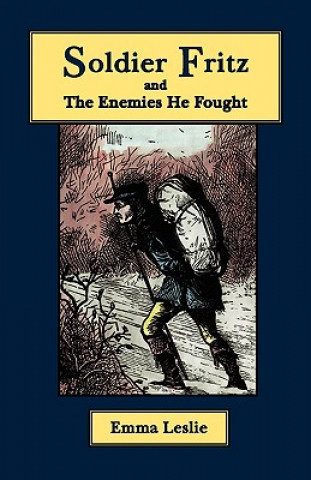 Kniha Soldier Fritz and The Enemies He Fought Emma Leslie