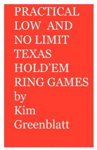 Carte Practical Low and No Limit Texas Hold'em Ring Games Kim Isaac Greenblatt