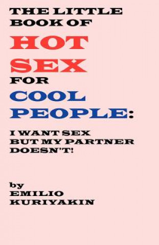 Kniha Little Book of Hot Sex For Cool People Emilio Kuriyakin
