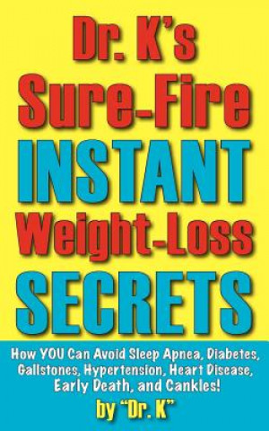 Kniha Dr. K's Sure-Fire Instant Weight-Loss Secrets Dr. K