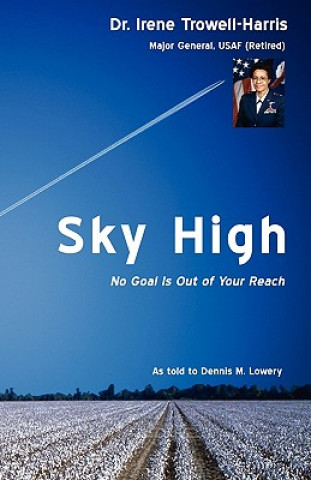 Kniha Sky High ~ No Goal Is Out of Your Reach Irene Trowell-Harris