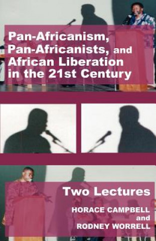 Carte Pan-Africanism, Pan-Africanists, and African Liberation in the 21st Century Rodney Worrell
