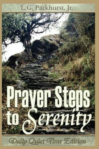 Kniha Prayer Steps to Serenity Daily Quiet Time Edition Louis Gifford Parkhurst