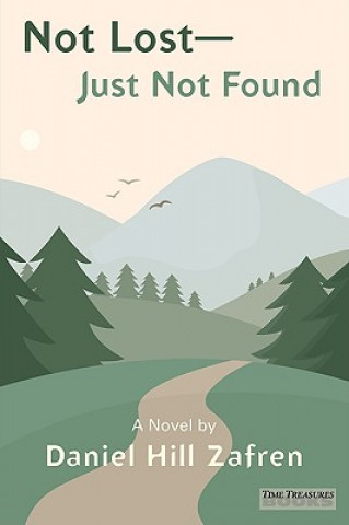 Buch Not Lost - Just Not Found Daniel Hill Zafren